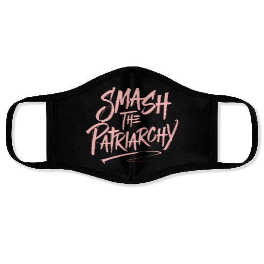 Smash The Patriarchy - Women's Rights - Resist Face Masks