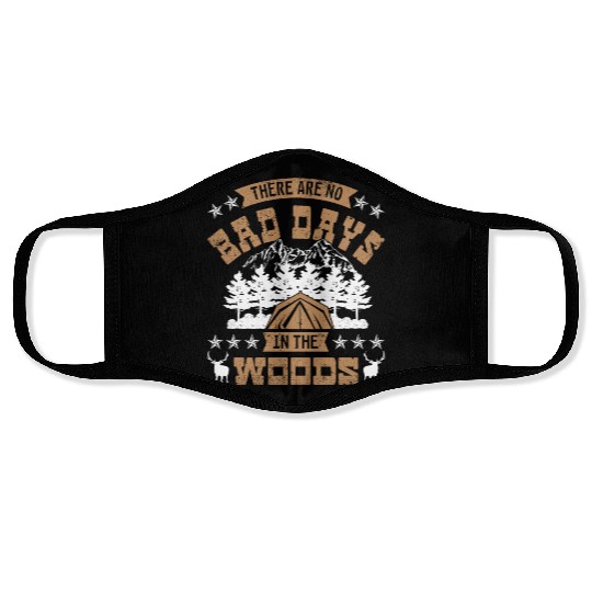 There are no bad days in the woods Face Masks