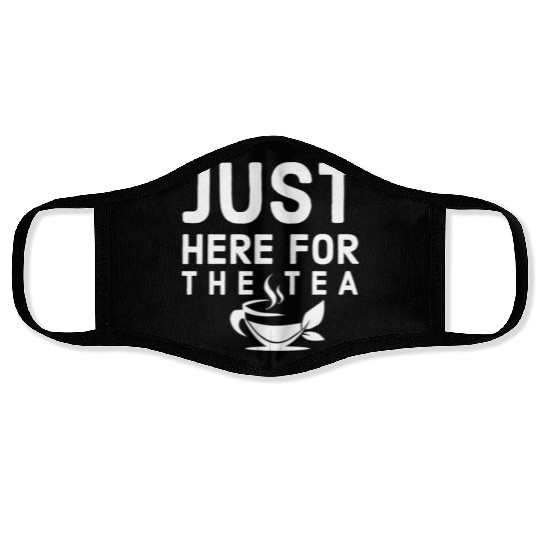 just here for the tea Face Masks