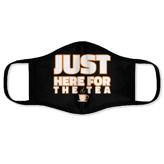 just here for the tea Face Masks