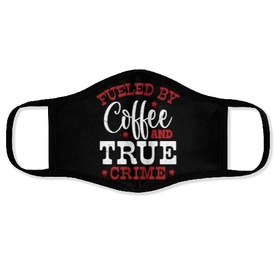 Fueled By Coffee & True Crime Murder Show Serial K Face Masks
