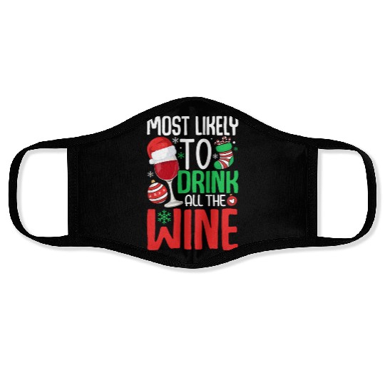 Most Likely to Drink All The Wine Funny Drinking Face Masks