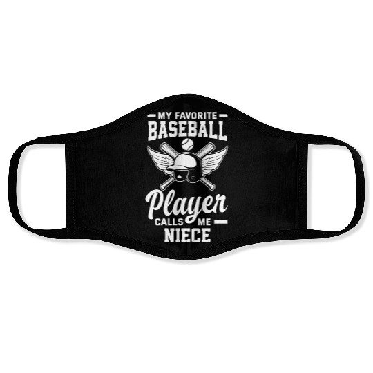 My Favorite Baseball Player Calls Me Niece Face Masks