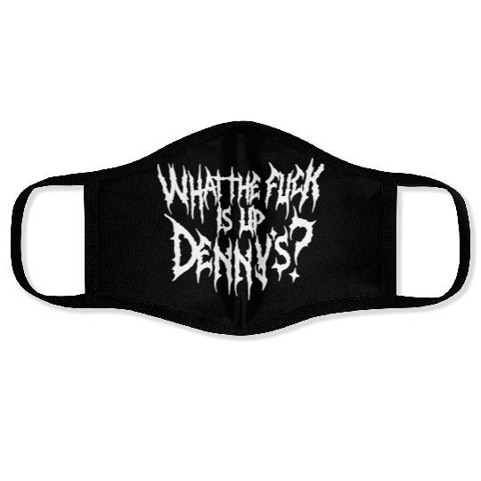 WTF Is Up Dennys Face Masks