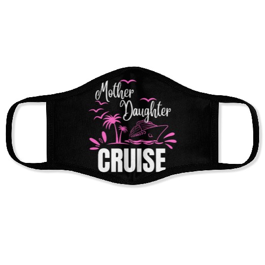 Cruise Ship Mother Daughter Cruise Funny Cruise Face Masks