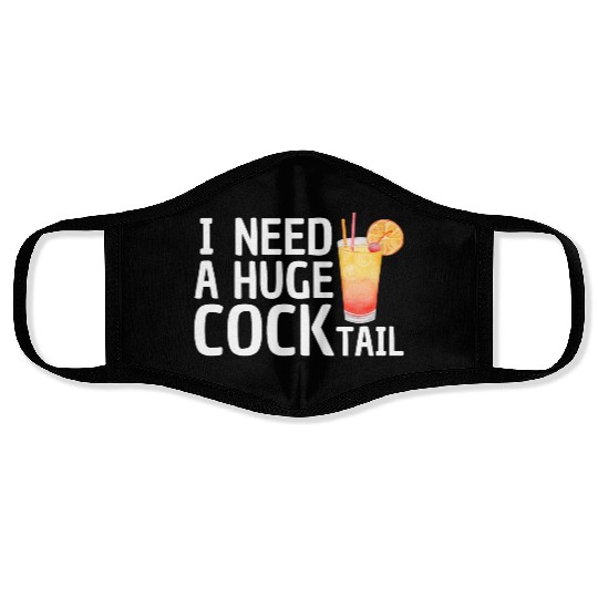 I need a huge COCKtail Face Masks