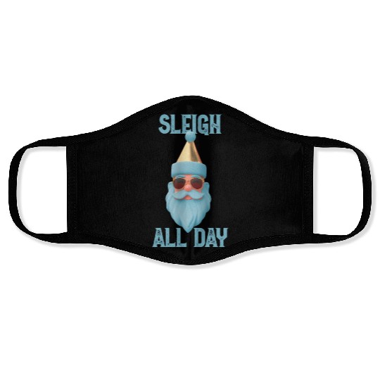 Sleigh all day Face Masks