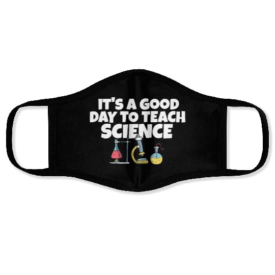 It's A Good Day Teach Science Teacher Science Face Masks