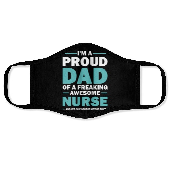 I m A Proud Dad Of A Freaking Awesome Nurse Face Masks