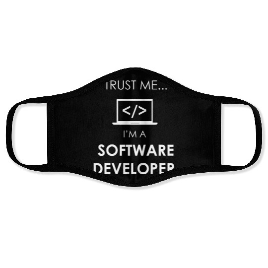 TRUST ME I'M A software developer Face Masks