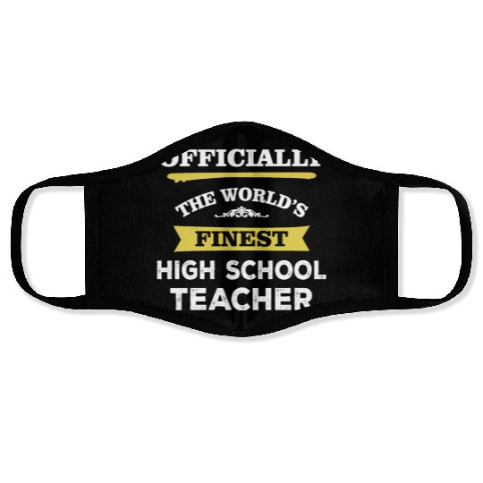 The World's Finest High School Teacher Face Masks