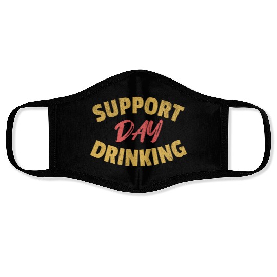 Support Day Drinking Face Masks