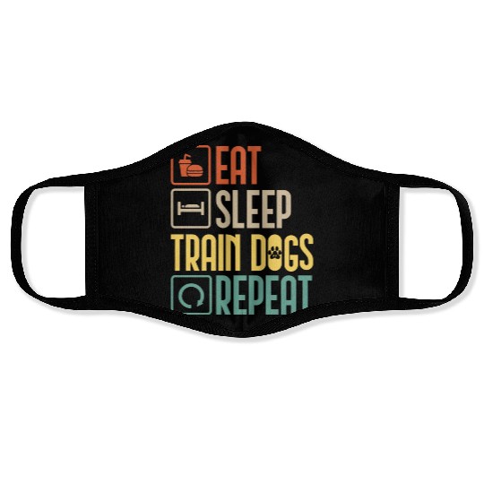 Eat Sleep Train Dogs Repeat Pet Animal Lover Gift Face Masks