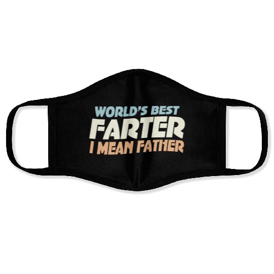 World's Best Farter I Mean Father Face Masks