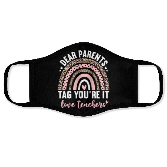 Dear Parents Tag You're It Love Teachers Leopard Face Masks