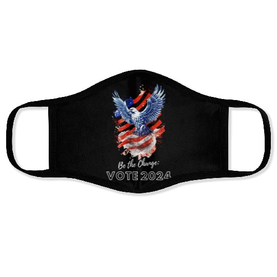 Be the Change: Vote 2024! - Eagle & Flag Design Face Masks