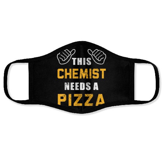Chemist Needs Pizza Lover Science Teacher Funny Face Masks