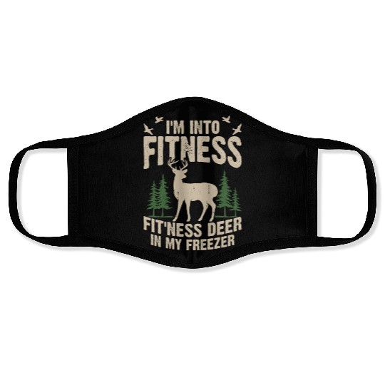 I m Into Fitness Fit ness Deer In My Freezer Face Masks