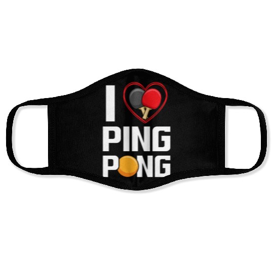 I Love Ping Pong Paddle Racket Sports Table Tennis Face Masks