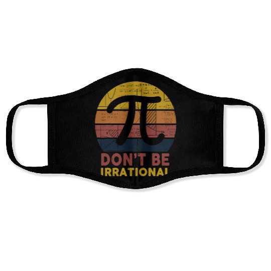 Don't Be Irrational Retro Vintage Symbol Pi Day Face Masks