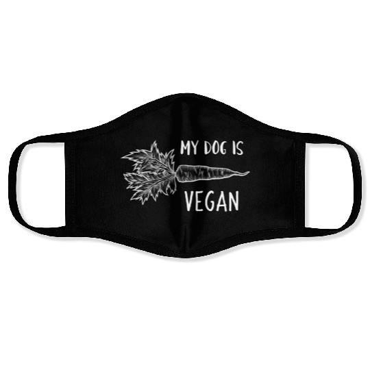 Funny My Dog Is Vegan Dog Lover Mom Dad Face Masks