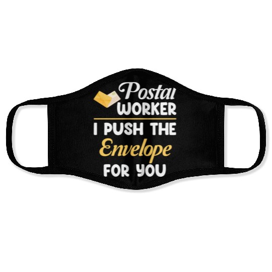 Postal Worker I Push The Envelope For You Postman Face Masks