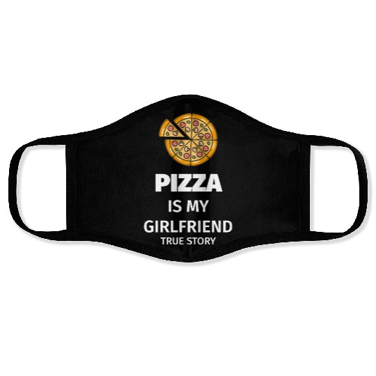 PIZZA is my Boyfriend - Girlfriend True Story Face Masks