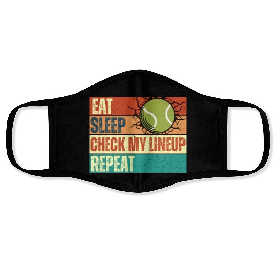 Eat Sleep Check My Lineup Repeat Tennis Face Masks