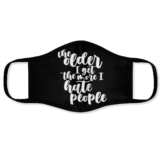 The older I get, the more I hate people Face Masks