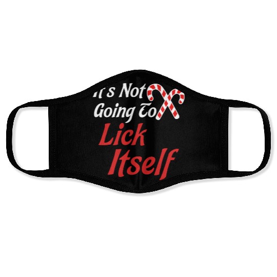 Funny Christmas It's Not Going To Lick ItSelf Face Masks