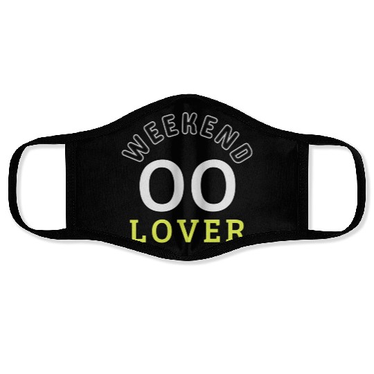Weekend Lover Face Masks