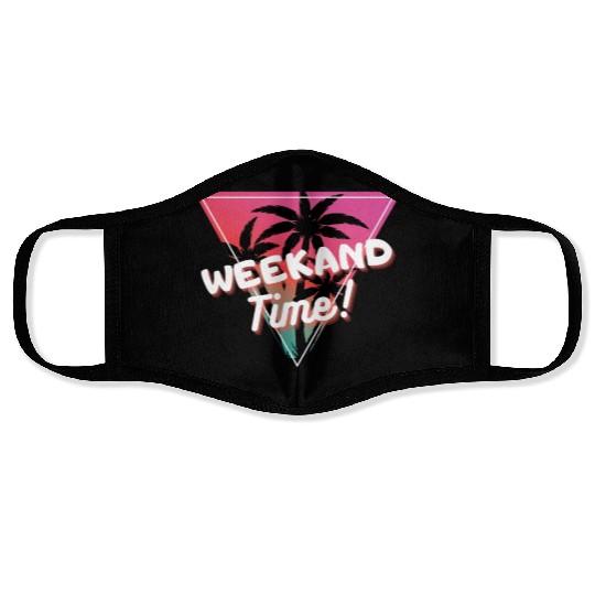 Weekend Time Face Masks