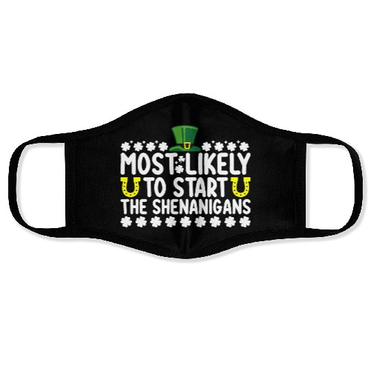 Most Likely To Start The Shenanigans St Patricks Face Masks