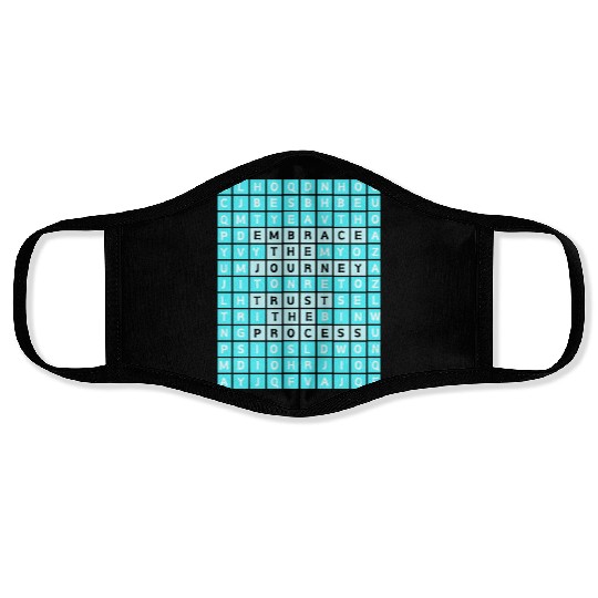 Embrace The Journey Trust The Process Face Masks