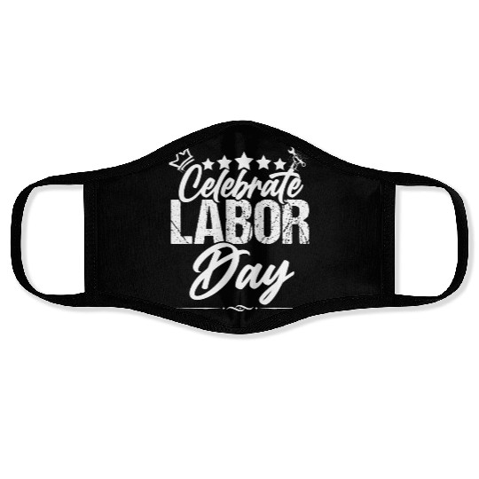 Labor Day A Day to Celebrate and Appreciate! Face Masks