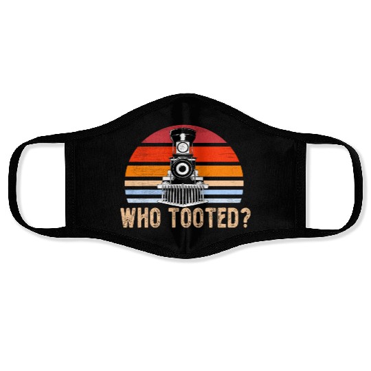 Who Tooted Funny Train Lover Cute Model Railroad Face Masks