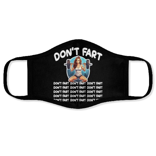 Funny Fitness Don't Fart Weightlifting Gym for a Face Masks