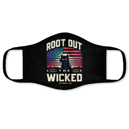 ROOT OUT THE WICKED PROVERBS 2:22 2024 ELECTION Face Masks