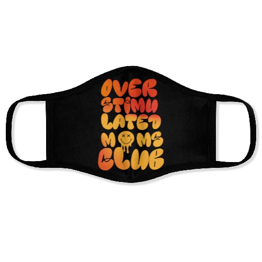 overstimulated moms club Face Masks