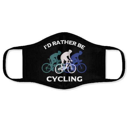 I Would Rather Be Cycling Funny Gift Face Masks