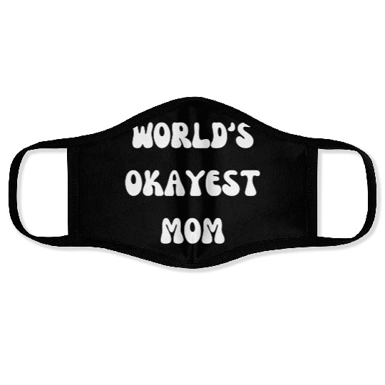 WORLD S OKEYEST MOM Design Gift For Mother's Day. Face Masks