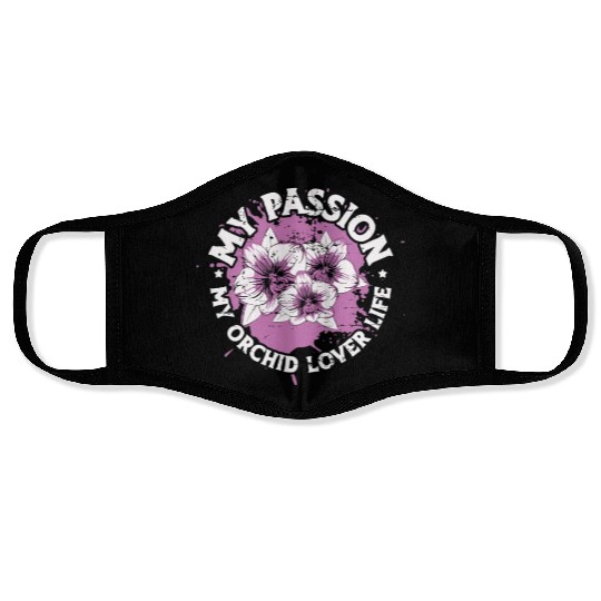 Orchid Lover My Passion My Orchid Lover Gardener Face Masks