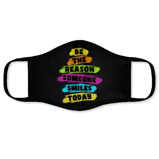 Be the Reason Someone Smiles Today Kindness Face Masks