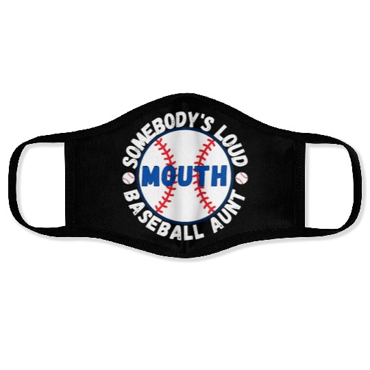 Somebody's Loud Mouth Baseball Aunt Face Masks