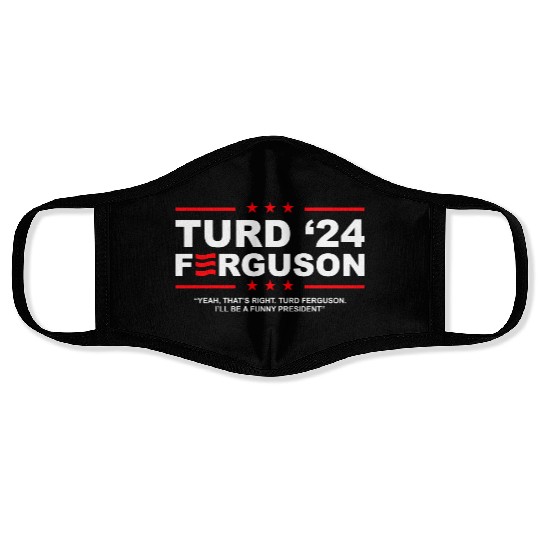 TURD FERGUSON for President 2024 Face Masks