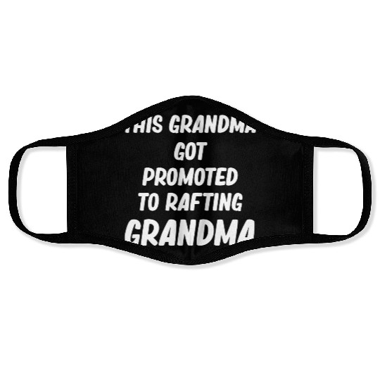 This Grandma Got Promoted To Rafting Grandma Face Masks
