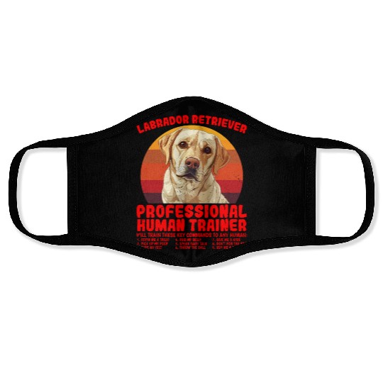 LABRADOR RETRIEVER PROFESSIONAL HUMAN TRAINER Face Masks