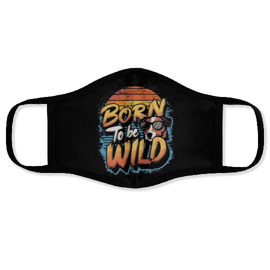 BORN TO BE WILD Face Masks