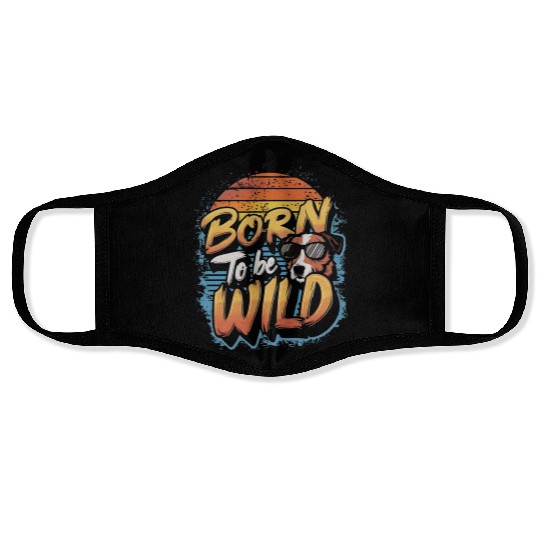 BORN TO BE WILD Face Masks