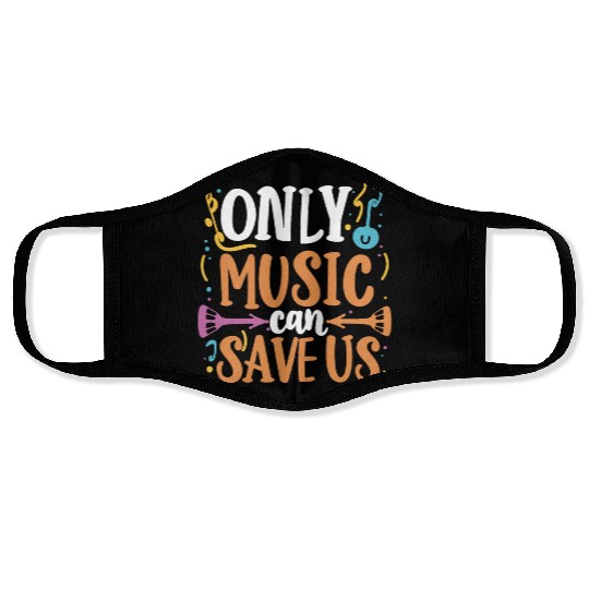 Only Music Can Save Us Face Masks design premium